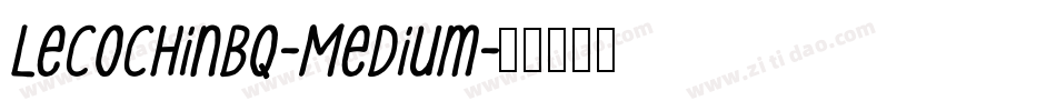 LeCochinBQ-Medium字体转换