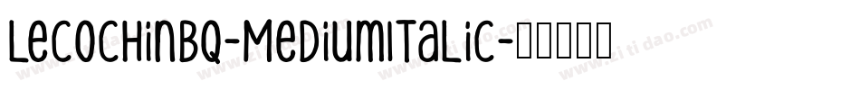 LeCochinBQ-MediumItalic字体转换