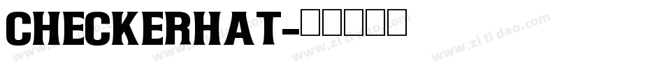 CheckerHat字体转换