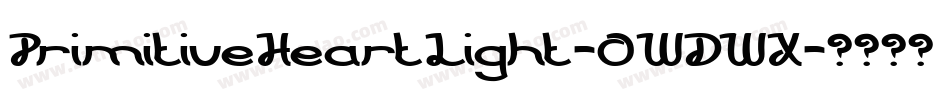 PrimitiveHeartLight-0WDWX字体转换 PrimitiveHeartLight-0WDWX字体转换