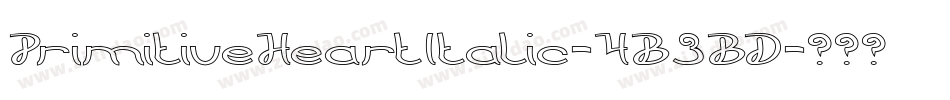 PrimitiveHeartItalic-4B3BD字体转换