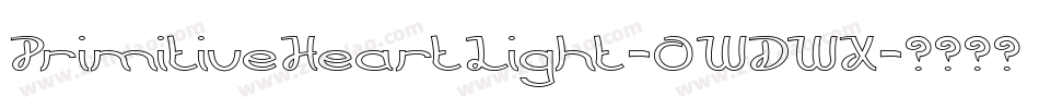 PrimitiveHeartLight-0WDWX字体转换 PrimitiveHeartLight-0WDWX字体转换