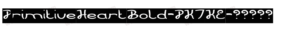 PrimitiveHeartBold-PK7KE字体转换