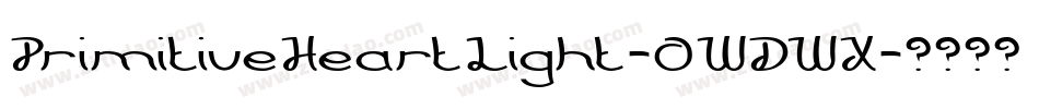 PrimitiveHeartLight-0WDWX字体转换 PrimitiveHeartLight-0WDWX字体转换