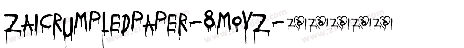 ZaiCrumpledPaper-8MOVZ字体转换 ZaiCrumpledPaper-8MOVZ字体转换