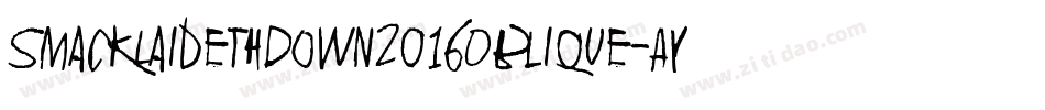 SmackLaidethDown2016Oblique-AY92字体转换