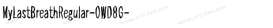 MyLastBreathRegular-0WD8G字体转换