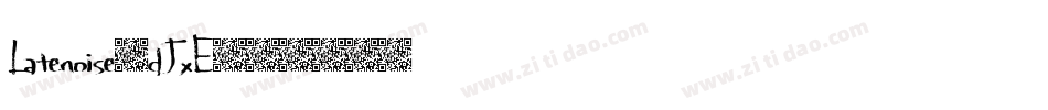 Latenoise-dJxE字体转换