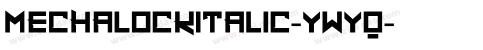 MechalockItalic-YWyq字体转换