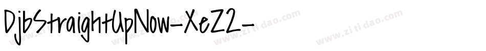 DjbStraightUpNow-XeZ2字体转换