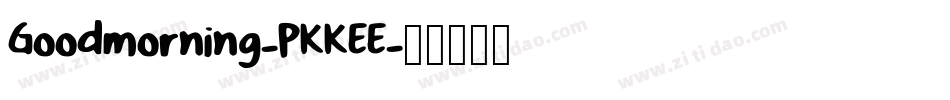 Goodmorning-PKKEE字体转换