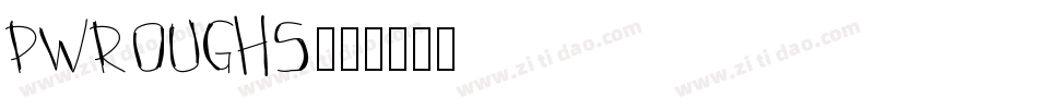PWRoughs字体转换
