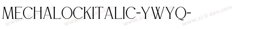 MechalockItalic-YWyq字体转换