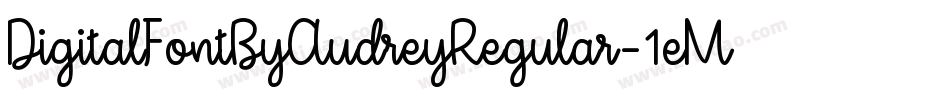 DigitalFontByAudreyRegular-1eM2字体转换