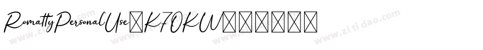RomattyPersonalUse-K7OKW字体转换