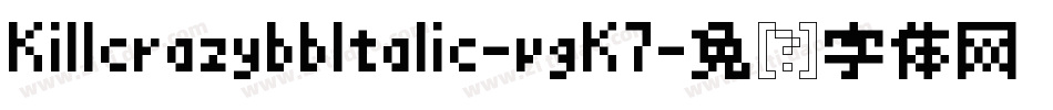 KillcrazybbItalic-vgK7字体转换