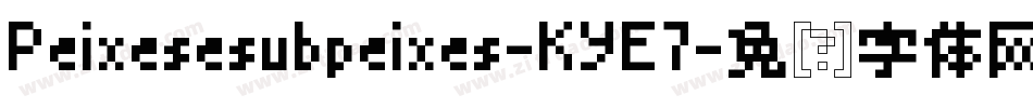 Peixesesubpeixes-KYE7字体转换