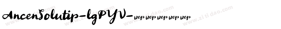 AncenSolutip-lgPYV字体转换