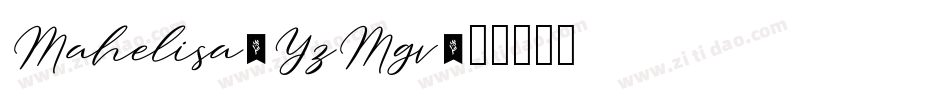 Mahelisa-YzMgv字体转换 Mahelisa-YzMgv字体转换