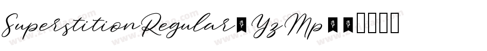 SuperstitionRegular-YzMp8字体转换 SuperstitionRegular-YzMp8字体转换