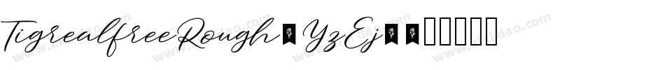 TigrealfreeRough-YzEj4字体转换