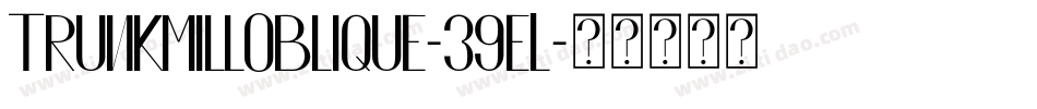 TrunkmillOblique-39eL字体转换
