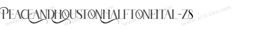 PeaceAndHoustonHalftoneItal-z88Zw字体转换