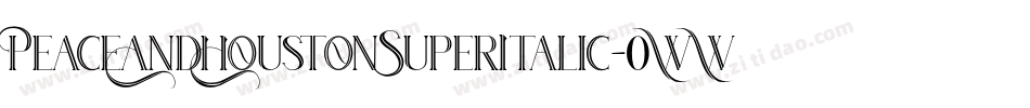 PeaceAndHoustonSuperItalic-0WWZr字体转换