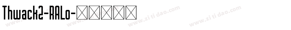 Thwack2-RALo字体转换