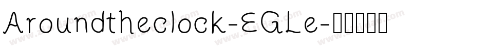 Aroundtheclock-EGLe字体转换