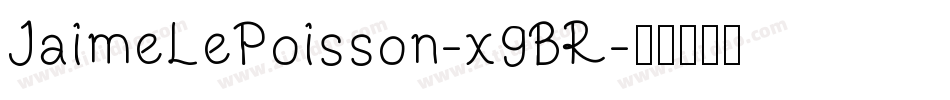 JaimeLePoisson-x9BR字体转换