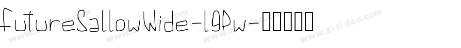 FutureSallowWide-l9Pw字体转换