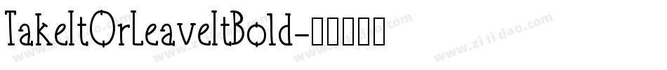 TakeItOrLeaveItBold字体转换