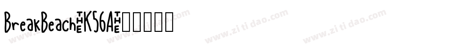 BreakBeach-K56A字体转换