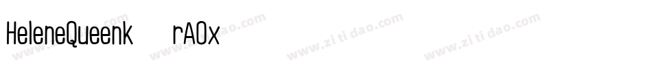 HeleneQueenk-rAOx字体转换 HeleneQueenk-rAOx字体转换