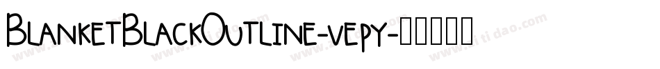 BlanketBlackOutline-vepy字体转换