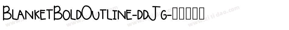 BlanketBoldOutline-ddJg字体转换