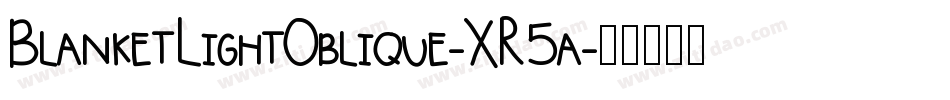BlanketLightOblique-XR5a字体转换