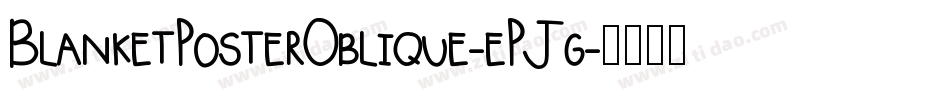 BlanketPosterOblique-ePJg字体转换