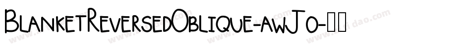 BlanketReversedOblique-awJo字体转换