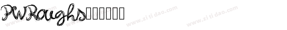 PWRoughs字体转换
