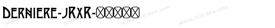 Derniere-jRxR字体转换