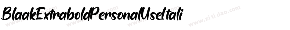 BlaakExtraboldPersonalUseItalic-5ZvG字体转换 BlaakExtraboldPersonalUseItalic-5ZvG字体转换