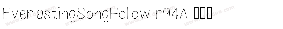 EverlastingSongHollow-r94A字体转换 EverlastingSongHollow-r94A字体转换