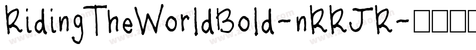 RidingTheWorldBold-nRRJR字体转换 RidingTheWorldBold-nRRJR字体转换