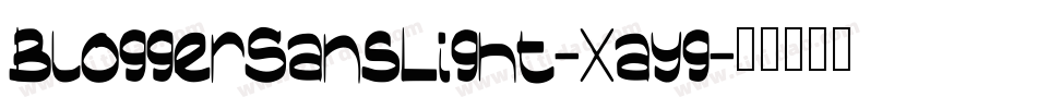 BloggerSansLight-Xayg字体转换