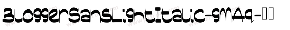 BloggerSansLightItalic-gMAq字体转换