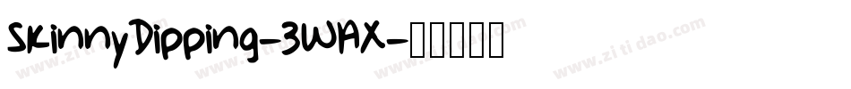 SkinnyDipping-3WAX字体转换