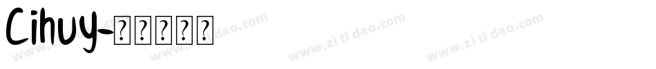 Cihuy字体转换