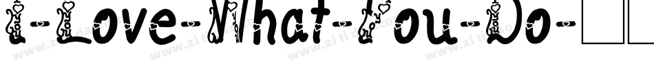 I-Love-What-You-Do字体转换